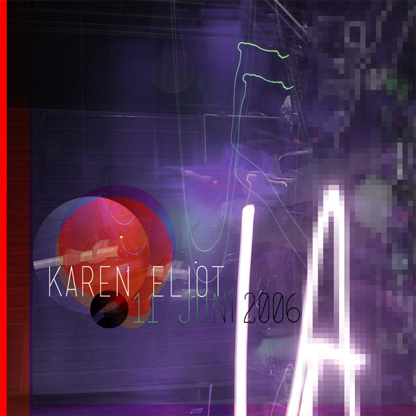 Karen Eliot – 11 juni 2006