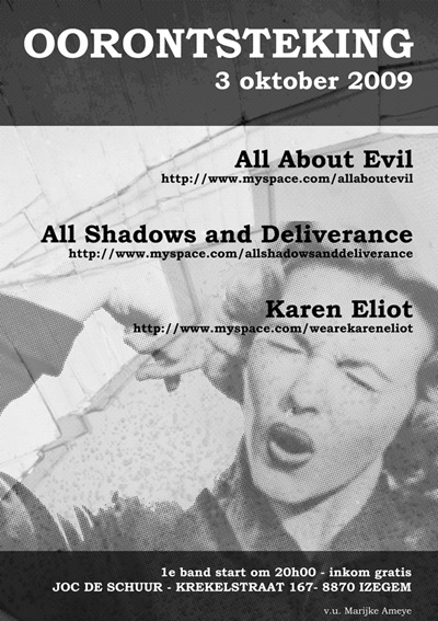 Flyer OORONTSTEKING-3 okt 2009 JOC Izegem met Karen Eliot, All Shadows And Deliverance, All About Evil