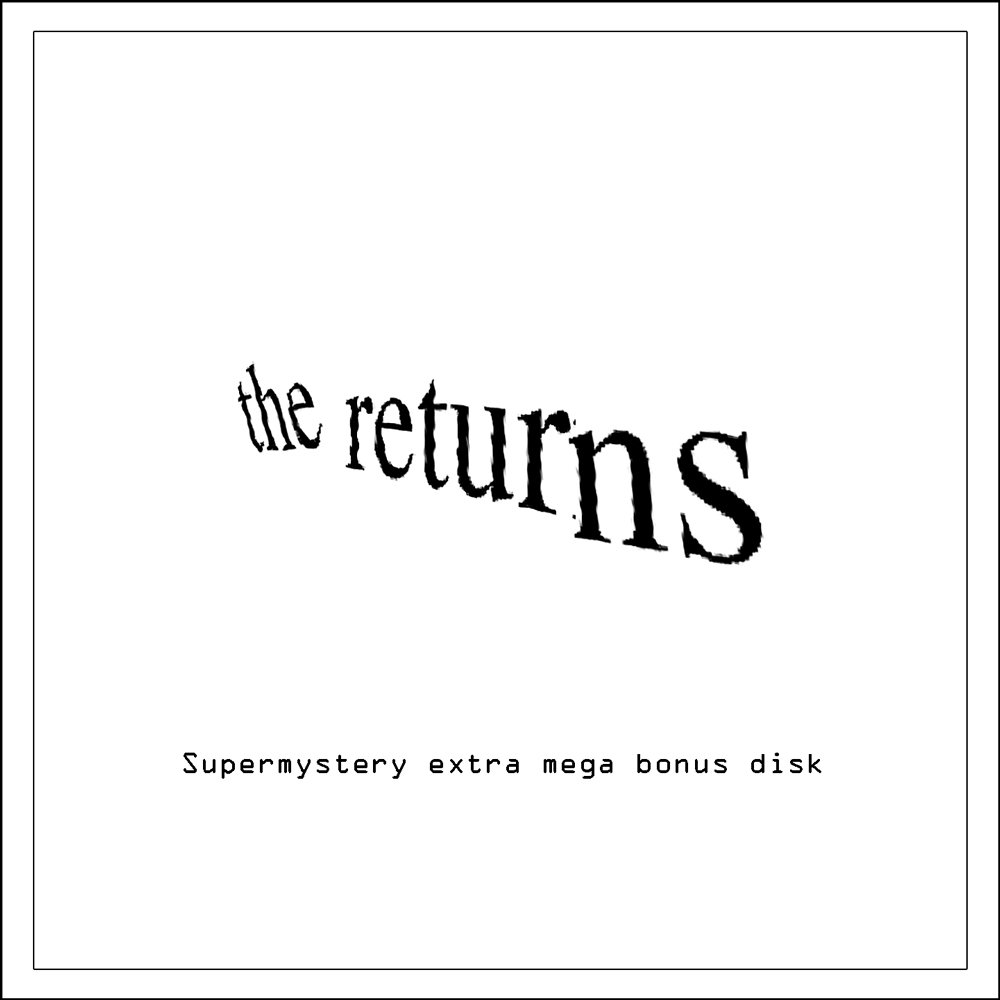 The Returns - Supermystery extra mega bonus disk - album artwork