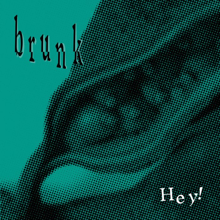 brunk – Hey!